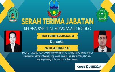 Serah Terima Jabatan (Sertijab) Kepala Sekolah Lama Ke Kepala Sekolah SMP IT AL MUAWANAH CIGEDUG